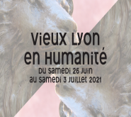 Vieux lyon en humanité 2021